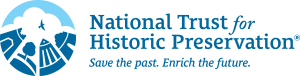 National Trust for Historic Preservation: Save the past. Enright the future.